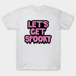 LET'S GET SPOOKY T-Shirt